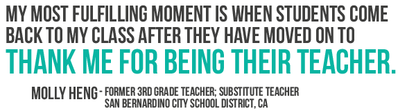 My most fulfilling moment is when students come back to my class after they have moved on to thank me for being their teacher.