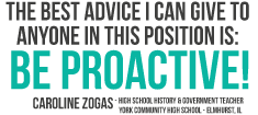 The best advice I can give to anyone in this position is: Be proactive!